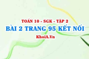 Bài 2 trang 95 Toán 10 Kết nối tri thức Tập 2